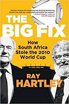 The big fix : How South Africa stole the 2010 World Cup