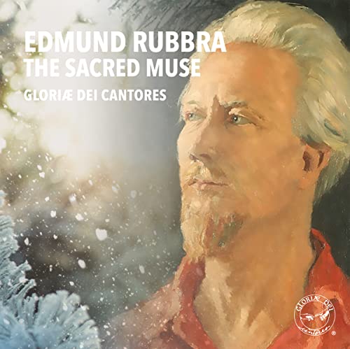 Gloriae Dei Cantores - Edmund Rubbra: The Sacred Muse - CD