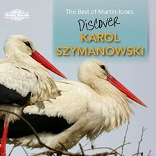 Karol Szymanowski - : The Best of Martin Jones - Discover - CD image 1