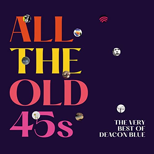 Deacon Blue - All The Old 45s: The Very Best Of Deacon Blue 2 x CD Album  RELEASE DATE 01/09/23 (THIS CAN CHANGE!)