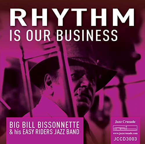 Big Bill Bissonnette - Rhythm Is Our Business - CD image 1