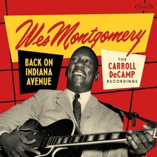Wes Montgomery - Back On Indiana Avenue - The Carroll DeCamp Recording image 1
