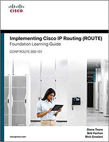 Implementing Cisco IP Routing (ROUTE) Foundation Learning Guide : (CCNP ROUTE 300-101)