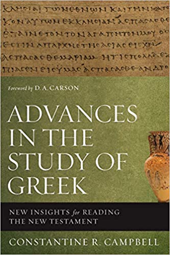 Advances in the Study of Greek : New Insights for Reading the New Testament