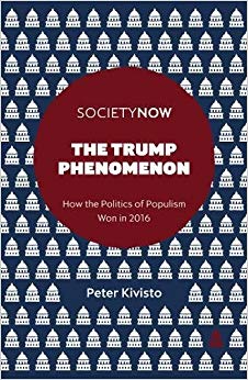 The Trump Phenomenon : How the Politics of Populism Won in 2016