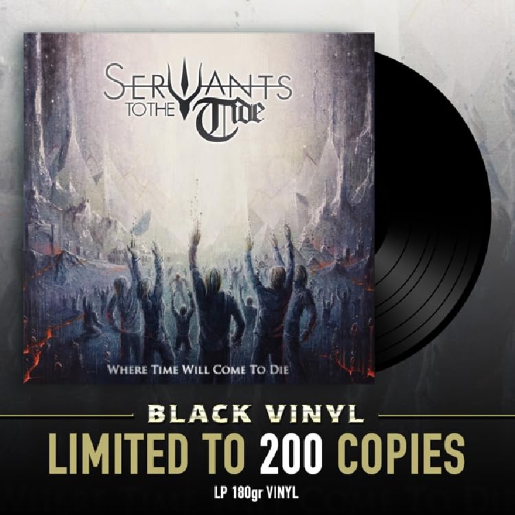 SERVANTS TO THE TIDE - WHERE TIME WILL COME TO DIE - Vinyl Record image 1