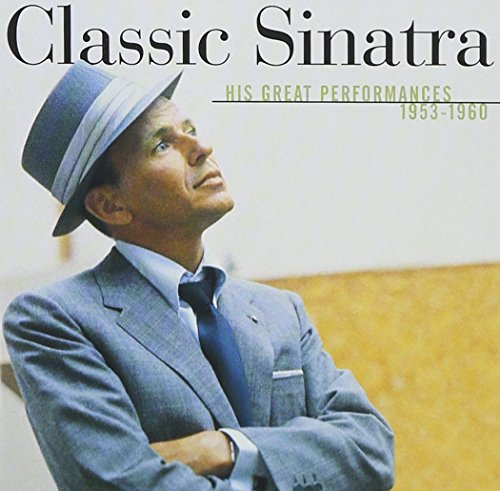 Frank Sinatra - Classic Sinatra - His Great Performances 1953-1960 - image 1