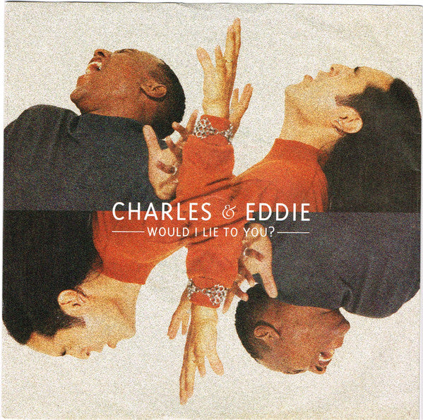 Charles & Eddie - Would I Lie To You? - Used Vinyl Record 7" image 1