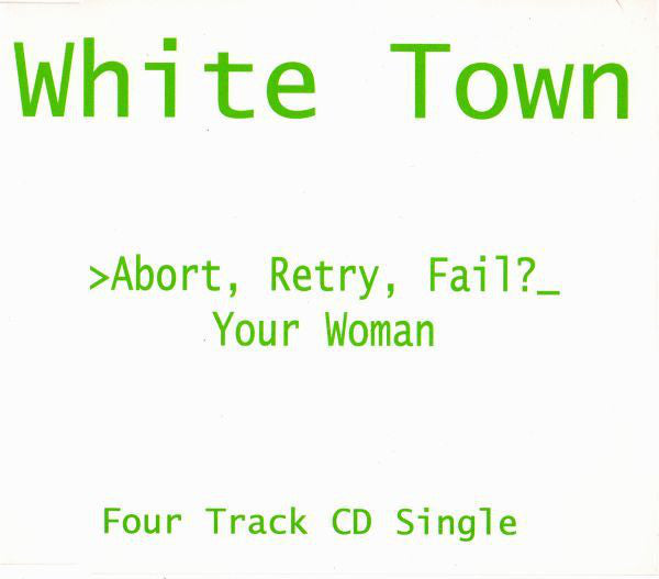 White Town - >Abort, Retry, Fail?_ Your Woman - Used CD image 1