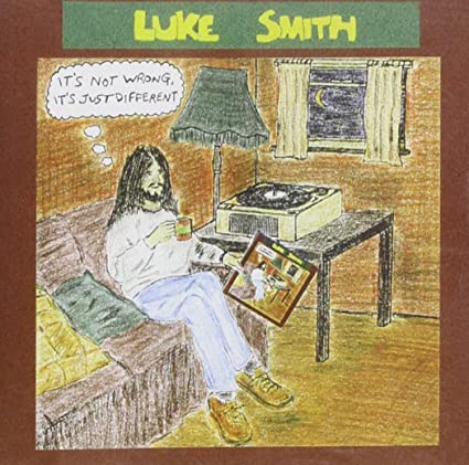 Luke Smith - It's Not Wrong, It's Just Different. - CD image 1
