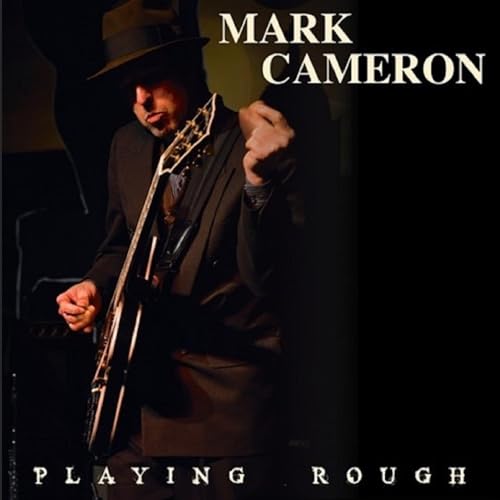 MARK CAMERON - PLAYING ROUGH - CD image 2