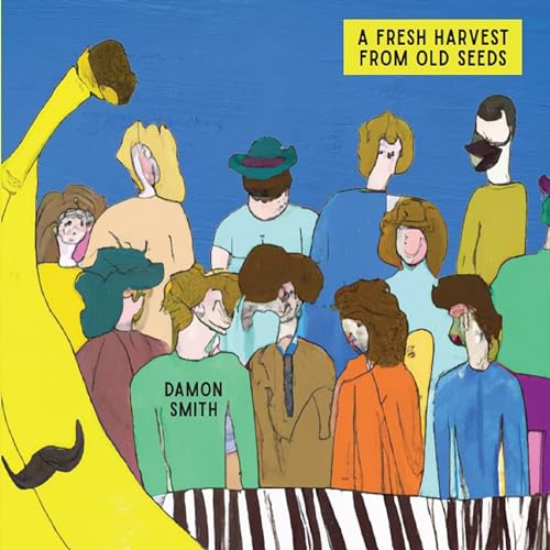 DAMON SMITH - A FRESH HARVEST FROM OLD SEEDS - CD