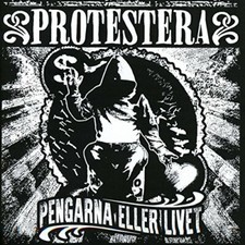 Protestera - Pengarna Eller Livet - CD image 1
