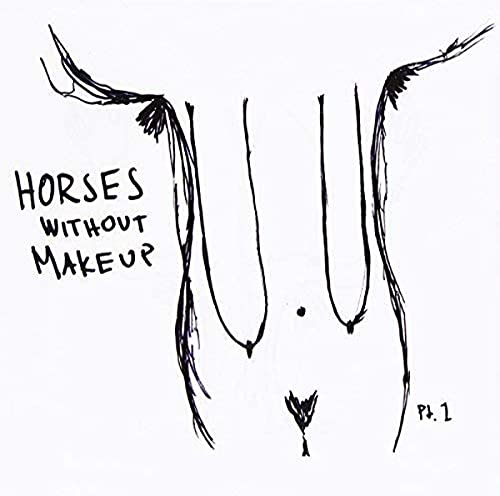 HORSES WITHOUT MAKEU - PT. 1 - CD