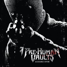 PRE-HUMAN VAULTS - ALLEGIANCE DIVINE - CD image 1