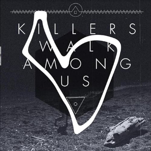 Killers Walk Among Us (Remastered 10 Year Anniversary Edition)