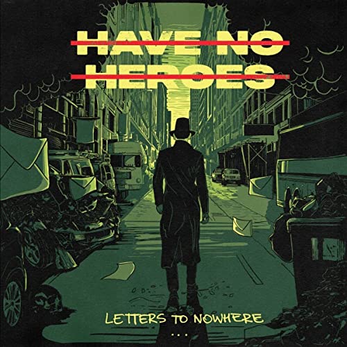 HAVE NO HEROES - LETTER TO NOWHERE - CD image 1