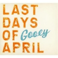 Last Days Of April - Gooey - CD image 1