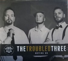 TROUBLED THREE - MOVING ON - CD image 1