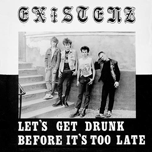 Existenz - Let's Get Drunk Before It's Too Late - Vinyl Record 12" image 1
