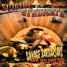 SUICIDE SYNDICATE - SAVAGE BARBARIANS... HAVE FEELINGS TOO! - CD image 1