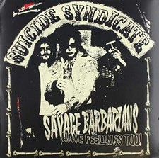 SUICIDE SYNDICATE - SAVAGE BARBARIANS... HAVE FEELINGS TOO! - Vinyl Rec image 1