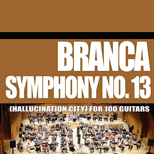 Glenn Branca - Symphony No. 13 (Hallucination City) For 100 Guitars - C image 2