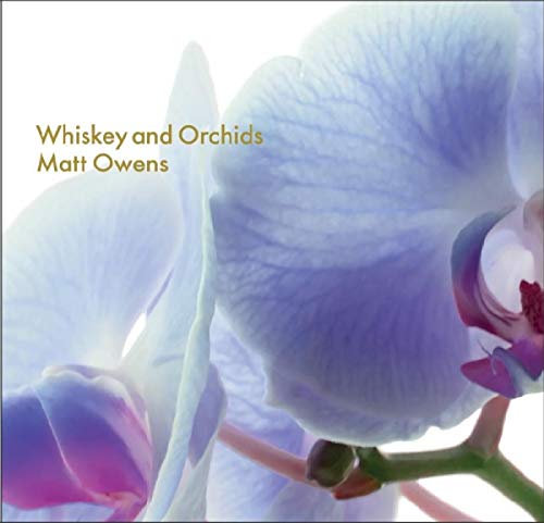 Matt Owens - Whiskey and Orchids - CD
