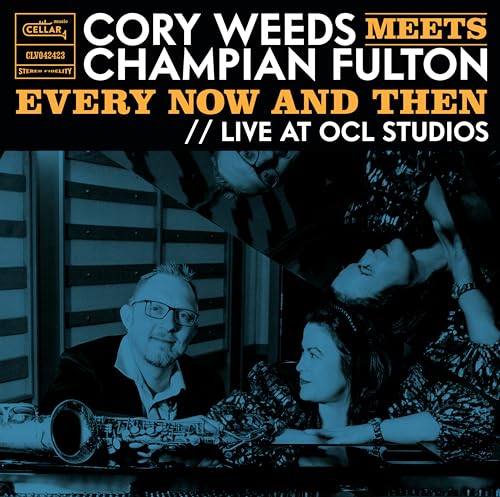 CORY WEEDS - MEETS CHAMPIAN FULTON: EVERY NOW AND THEN (LIVE AT OCL STU image 1