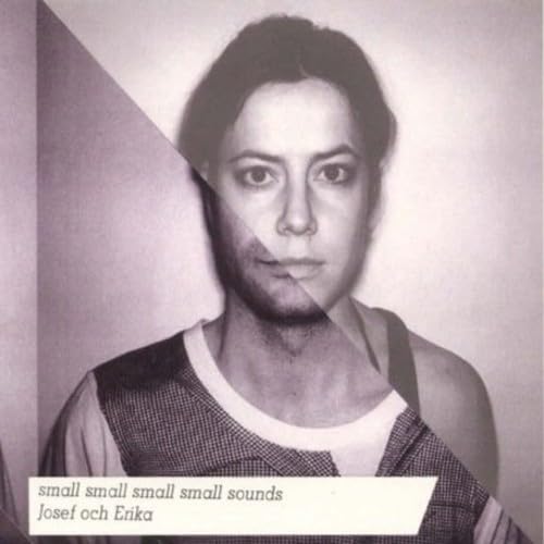 Josef & Erika - Small Small Small Small Sounds - CD image 1
