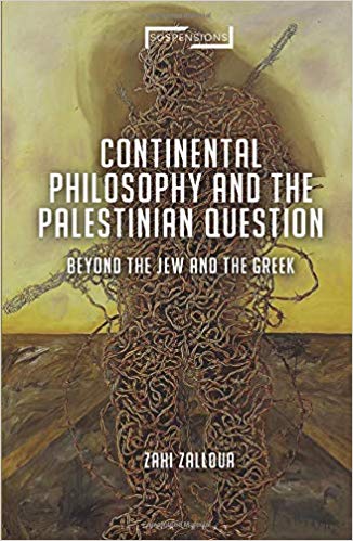 Continental Philosophy and the Palestinian Question : Beyond the Jew and the Greek