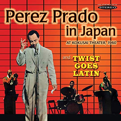 Perez Prado in Japan/Twist Goes Latin