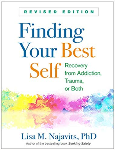 Finding Your Best Self, Revised Edition : Recovery from Addiction, Trauma, or Both