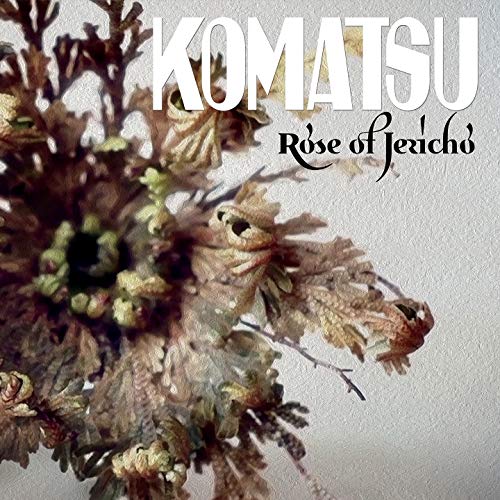 KOMATSU - ROSE OF JERICHO - CD image 1