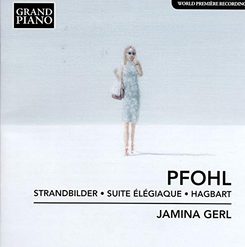 Ferdinand Pfohl - Pfohl: Strandbilder/Suite Ã‰lÃ©giaque/Hagbart -