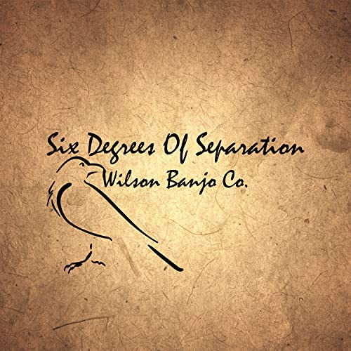 WILSON BANJO CO. - SIX DEGREES OF SEPARATION - CD image 1