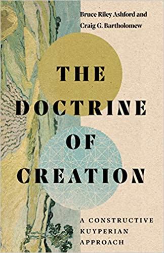 The Doctrine of Creation : A Constructive Kuyperian Approach