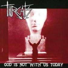 THREATS - GOD IS NOT WITH US TODAY - CD image 1