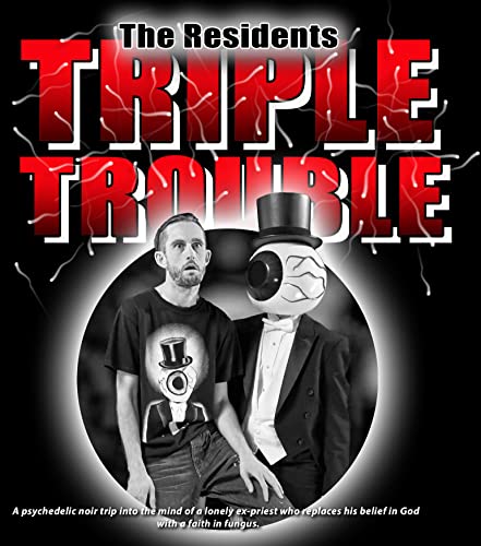 FEATURE FILM - THE RESIDENTS PRESENT: TRIPLE TROUBLE BLU  (PREORDER FOR