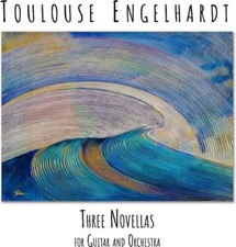 TOULOUSE ENGELHARDT - THREE NOVELLAS FOR GUITAR AND ORCHESTRA - CD image 1