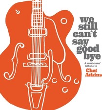 VARIOUS ARTISTS - WE STILL CAN'T SAY GOODBYE: A MUSICIANS' TRIBUTE TO C image 1