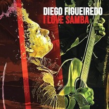DIEGO FIGUEIREDO - I LOVE SAMBA - CD image 1