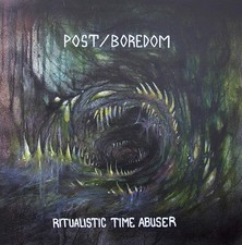 POST/BOREDOM - RITUALISTIC TIME ABUSER - CD image 1