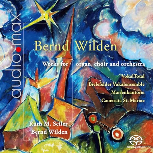 Marienkantorei - Bernd Wilden: Works for Organ, Choir and Orchestra - CD