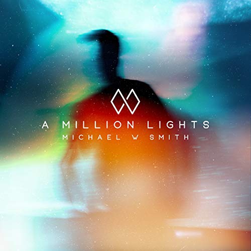 Michael W. Smith - A Million Lights - CD image 1