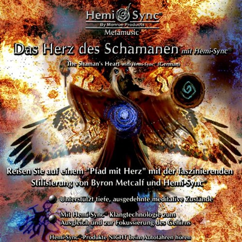 BYRON METCALF & HEMI - DAS HERZ DES SCHAMANEN MIT HEMI-SYNC® (GERMAN S image 1
