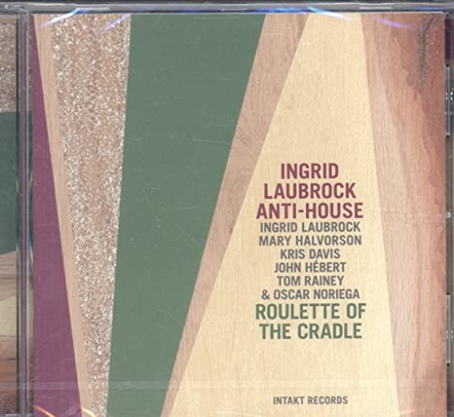 Ingrid Laubrock Anti - Roulette Of The Cradle - CD image 1
