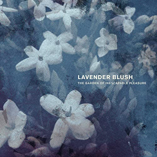 LAVENDER BLUSH - GARDEN OF INESCAPABLE PLEASURE - Vinyl Record image 1