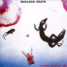 NUCLEAR DEATH - HARMONY DRINKS OF ME - CD image 1