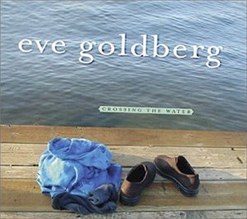 Eve Goldberg - Crossing The Water - CD image 1